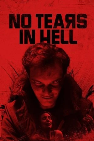 No Tears in Hell 2025 Hindi - English Audio WEB-DL 720p - 480p - 1080p